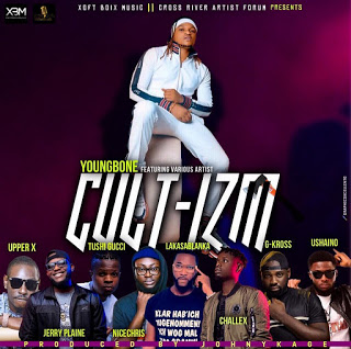 Shun Cultism - Youngbone Ft. Tushi Gucci, Nicechriz, Challex D Boss, Jerry Plain, Lakasablanka, Ushaino, Upper X & Gkross